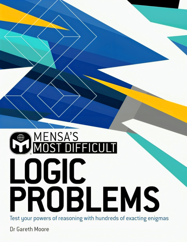 Mensa s Most Difficult Logic Problems: Test your powers of reasoning with exacting enigmas Online Sale