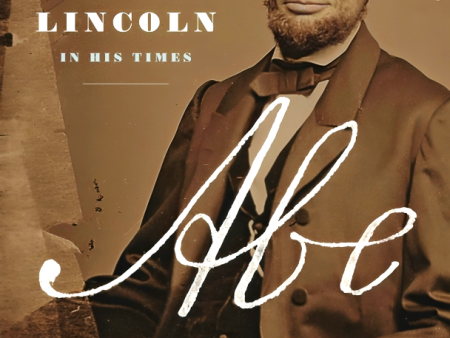 Abe: Abraham Lincoln In His Times Online now