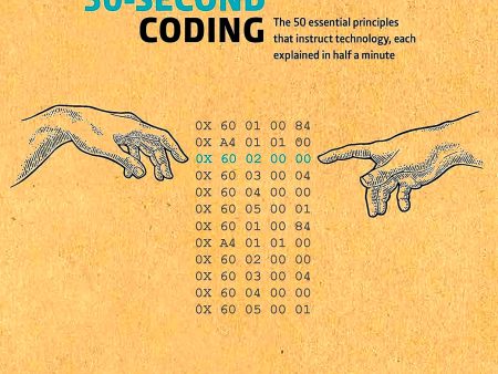 30-Second Coding: The 50 essential principles that instruct technology, each explained in half a minute Discount