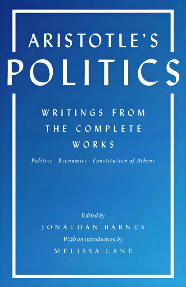 Aristotle s Politics: Writings from the Complete Works: Politics, Economics, Constitution of Athens Discount