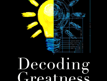 Decoding Greatness: How the Best in the World Reverse Engineer Success Sale